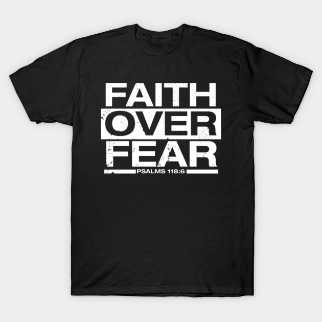 faith greater than fear shirt